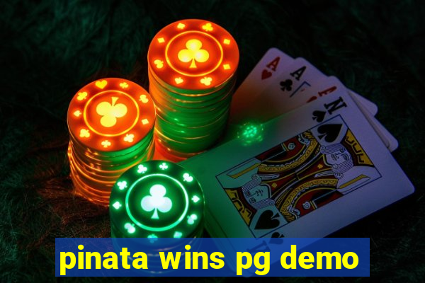 pinata wins pg demo